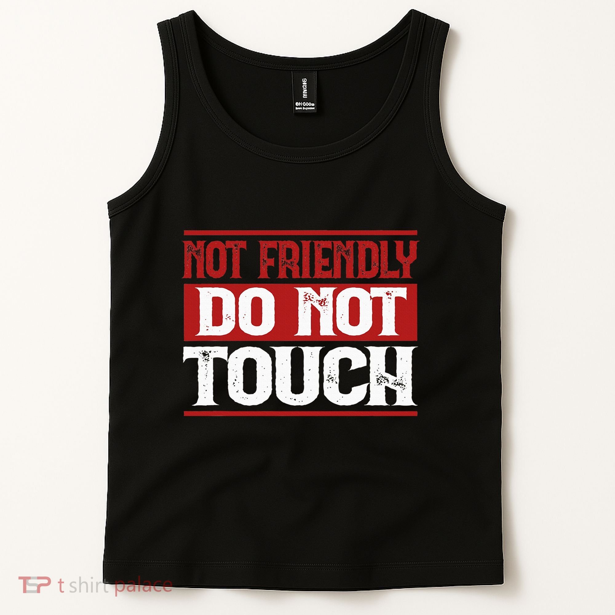 Not Friendly Do Not Touch Funny Sarcastic Quote Cute Cool Tank Top