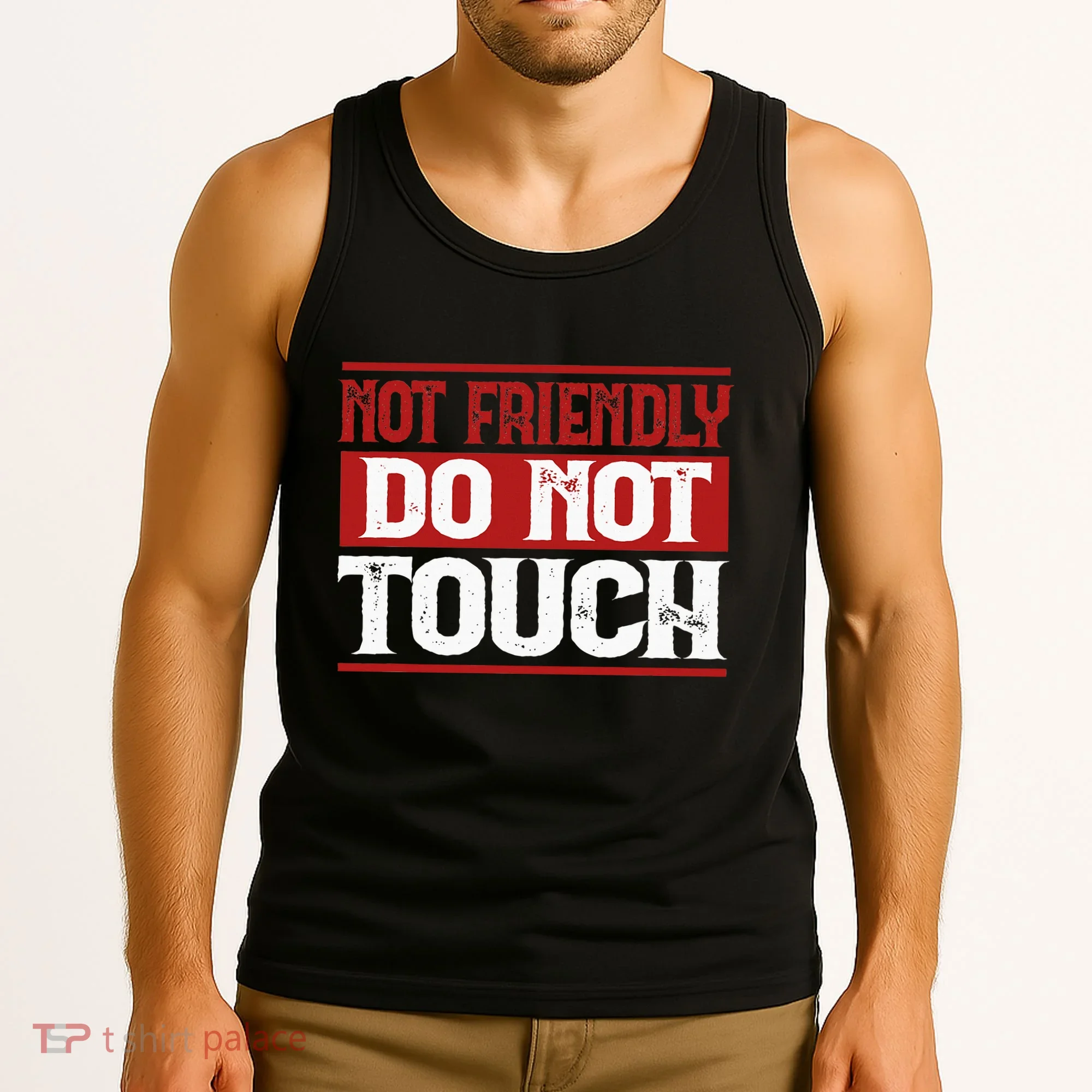 Not Friendly Do Not Touch Funny Sarcastic Quote Cute Cool Tank Top