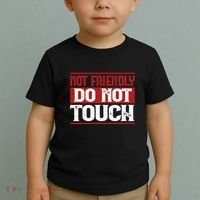 Not Friendly Do Not Touch Funny Sarcastic Quote Cute Cool Toddler T-Shirt thumb 2