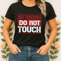 Not Friendly Do Not Touch Funny Sarcastic Quote Cute Cool Women's T-Shirt thumb 2