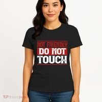 Not Friendly Do Not Touch Funny Sarcastic Quote Cute Cool Women's T-Shirt thumb 4