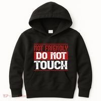 Not Friendly Do Not Touch Funny Sarcastic Quote Cute Cool Kids Hoodie thumb 0