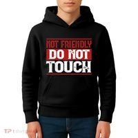 Not Friendly Do Not Touch Funny Sarcastic Quote Cute Cool Kids Hoodie thumb 4