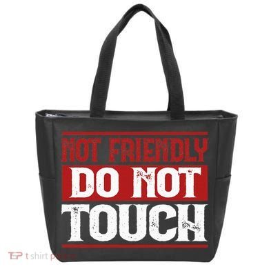 Not Friendly Do Not Touch Funny Sarcastic Quote Cute Cool Bag
