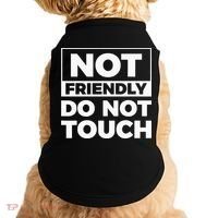 Not Friendly Do Not Touch Doggie Tank thumb 0