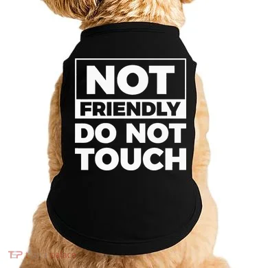 Not Friendly Do Not Touch Doggie Tank