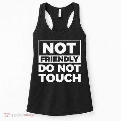 Not Friendly Do Not Touch Women's Tank Top