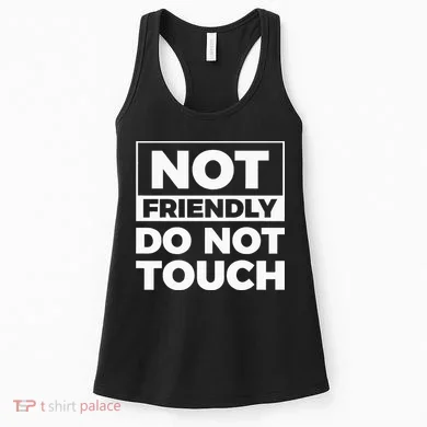 Not Friendly Do Not Touch Women's Tank Top