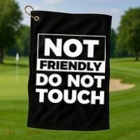 Not Friendly Do Not Touch Golf Towel thumb 1