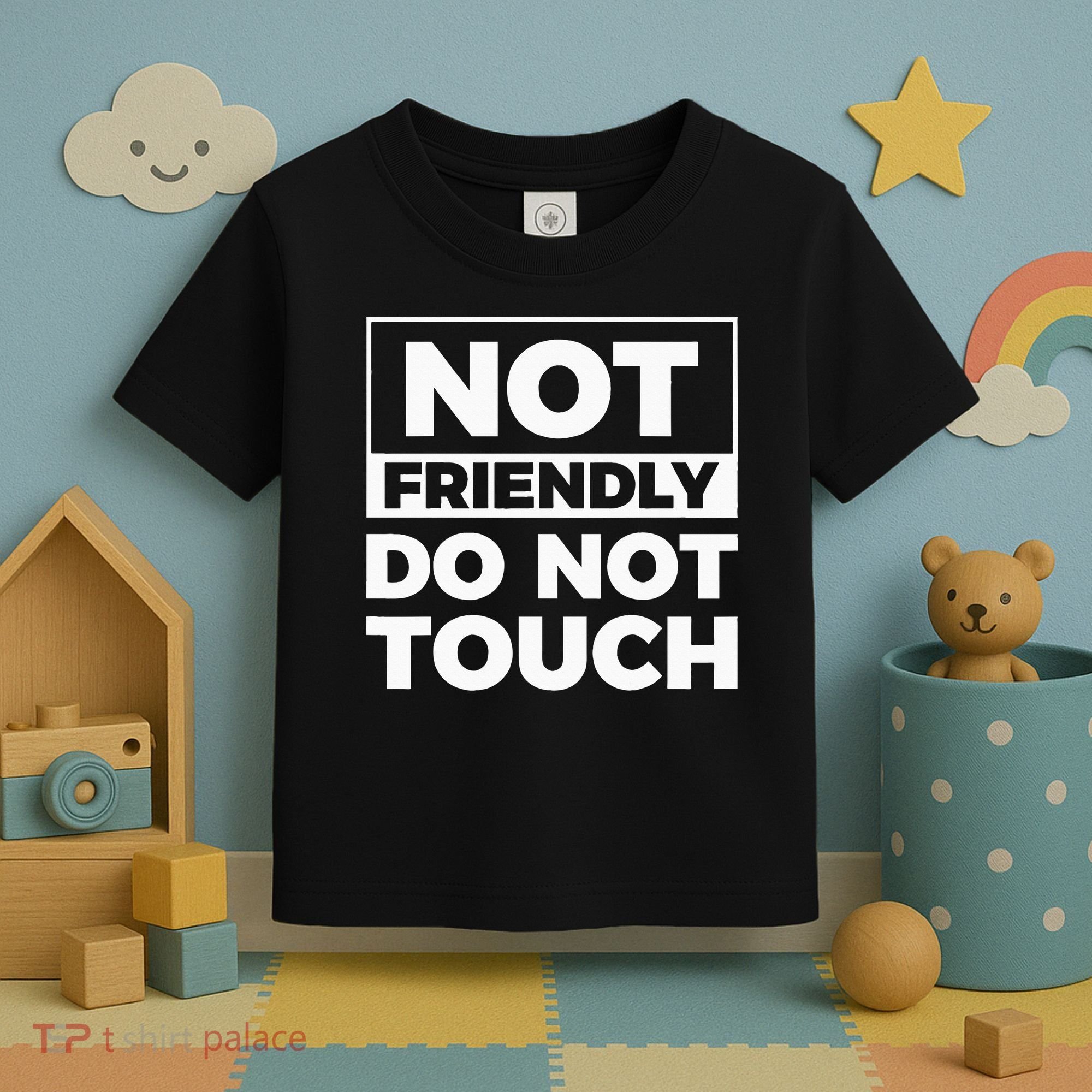 Not Friendly Do Not Touch Toddler T-Shirt