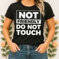 Not Friendly Do Not Touch Women's T-Shirt thumb 2