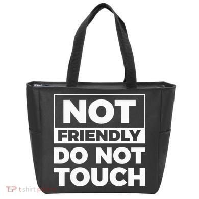 Not Friendly Do Not Touch Bag