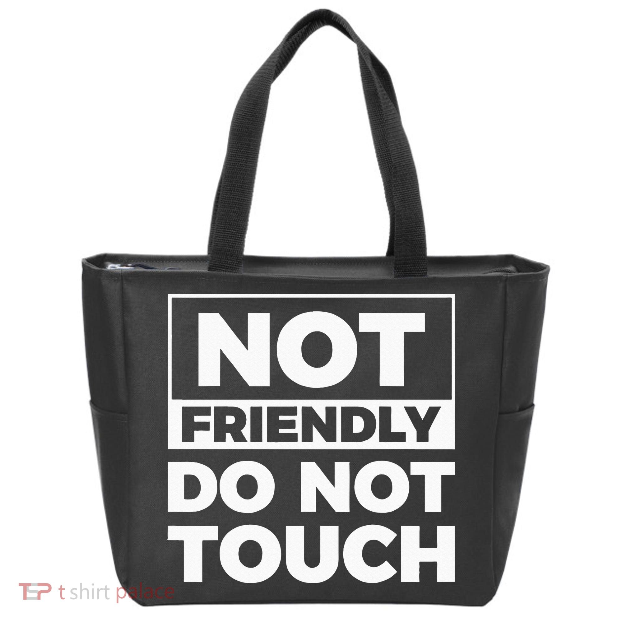 Not Friendly Do Not Touch Tote Bag