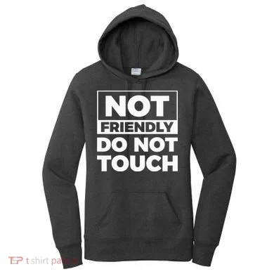 Not Friendly Do Not Touch Women's Hoodie
