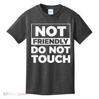 Not Friendly Do Not Touch Kids T-Shirt thumb 0