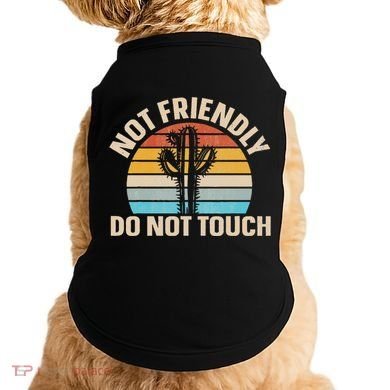 Not Friendly Do Not Touch Doggie Tank