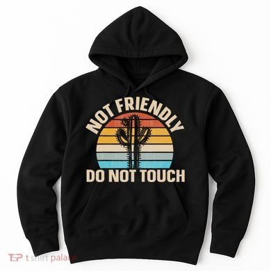 Not Friendly Do Not Touch Hoodie