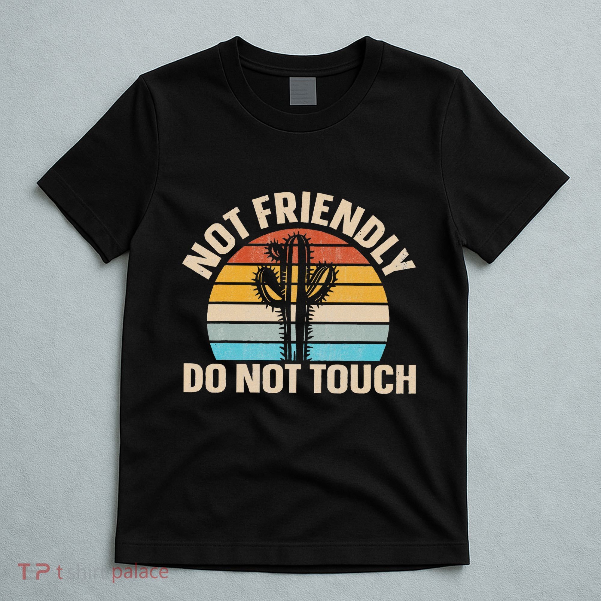Not Friendly Do Not Touch T-Shirt
