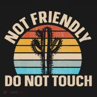 Not Friendly Do Not Touch T-Shirt thumb 7