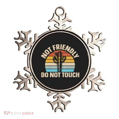 Not Friendly Do Not Touch Ornament