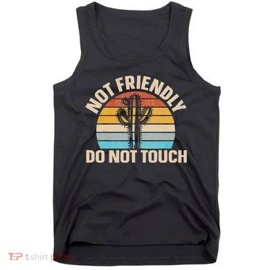 Not Friendly Do Not Touch Tank Top