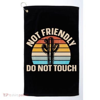 Not Friendly Do Not Touch Golf Towel