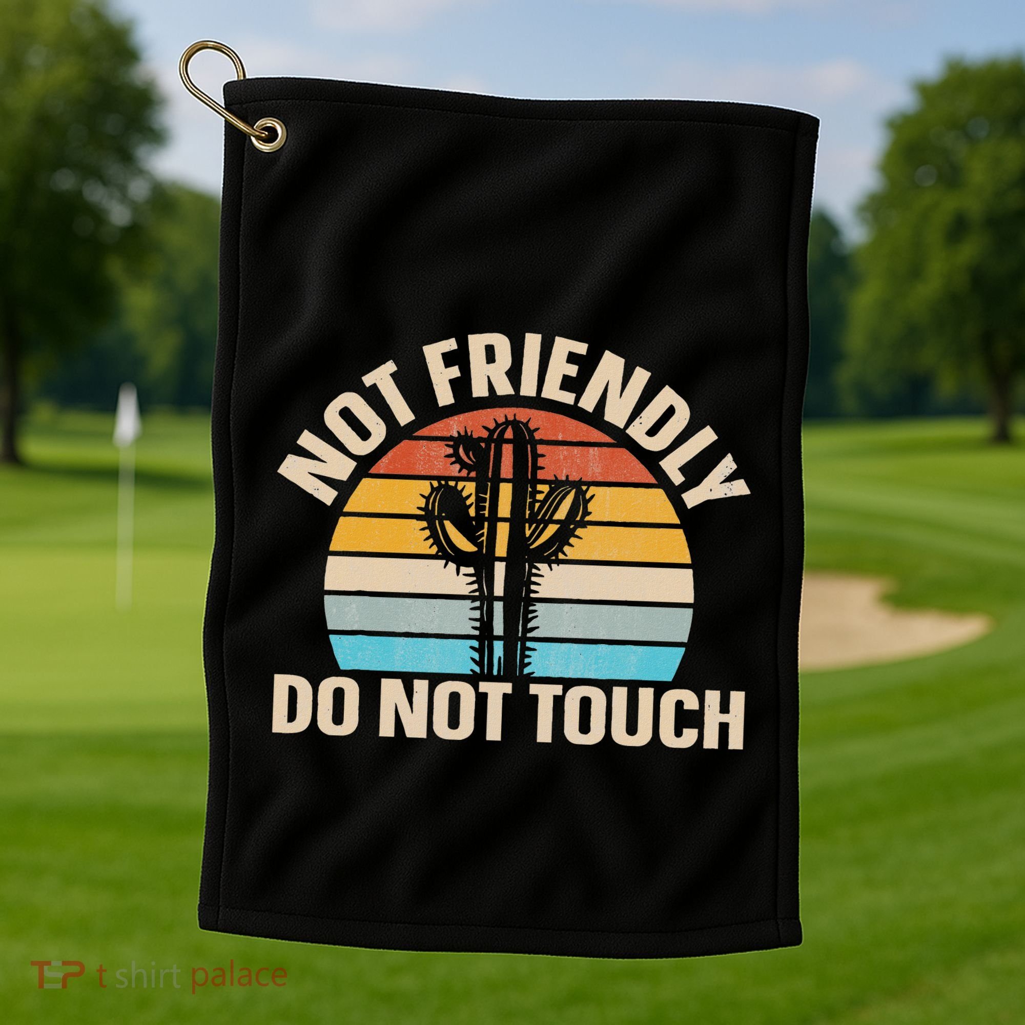 Not Friendly Do Not Touch Golf Towel