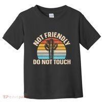 Not Friendly Do Not Touch Toddler T-Shirt thumb 0
