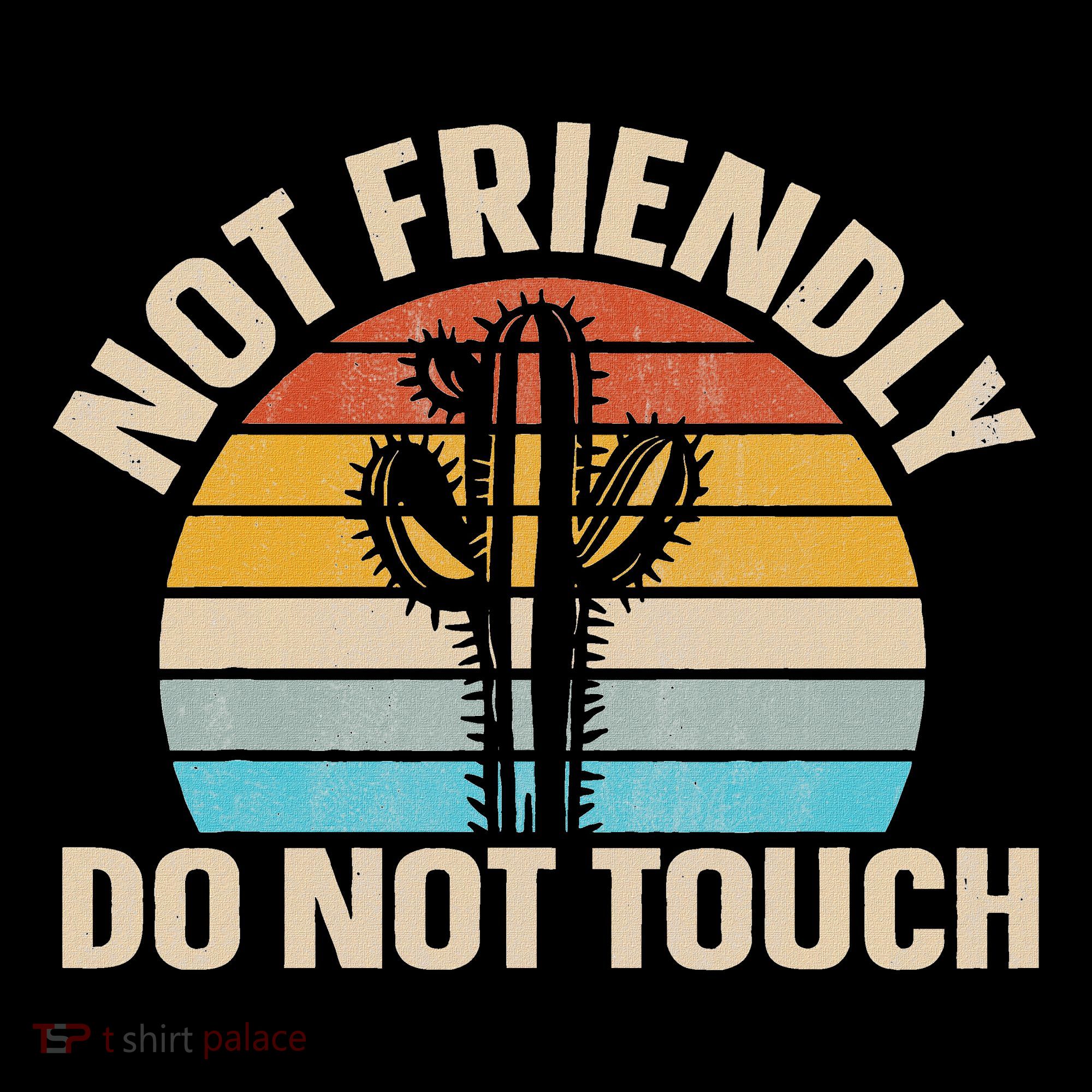 Not Friendly Do Not Touch Women's T-Shirt