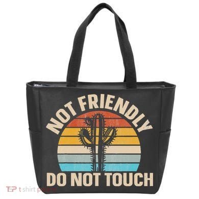Not Friendly Do Not Touch Bag
