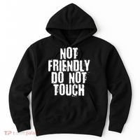 Not Friendly Do Not Touch Funny Saying Hoodie thumb 0