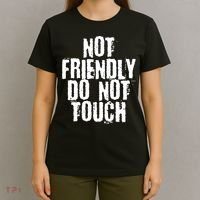 Not Friendly Do Not Touch Funny Saying T-Shirt thumb 4