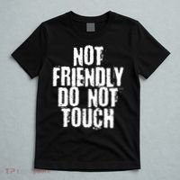Not Friendly Do Not Touch Funny Saying T-Shirt thumb 5