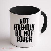 Not Friendly Do Not Touch Funny Saying Coffee Mug thumb 1