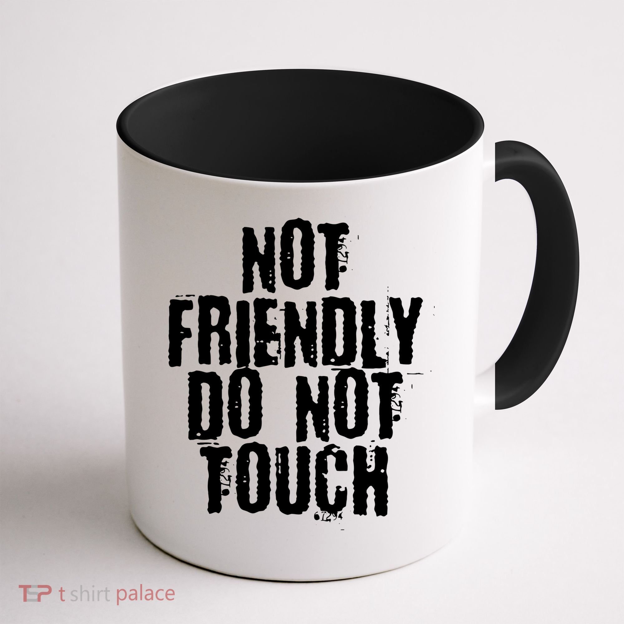 Not Friendly Do Not Touch Funny Saying Coffee Mug