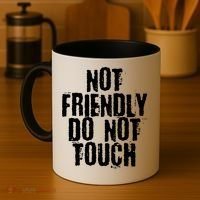 Not Friendly Do Not Touch Funny Saying Coffee Mug thumb 4