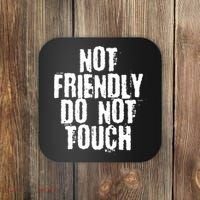Not Friendly Do Not Touch Funny Saying Coaster thumb 0