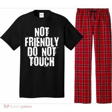 Not Friendly Do Not Touch Funny Saying Pajama Set