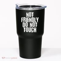 Not Friendly Do Not Touch Funny Saying Tumbler thumb 0
