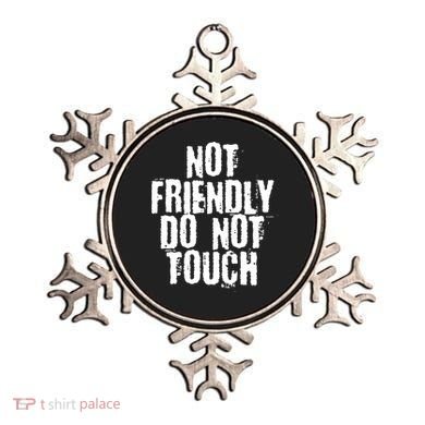 Not Friendly Do Not Touch Funny Saying Ornament