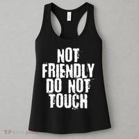 Not Friendly Do Not Touch Funny Saying Women's Tank Top thumb 3