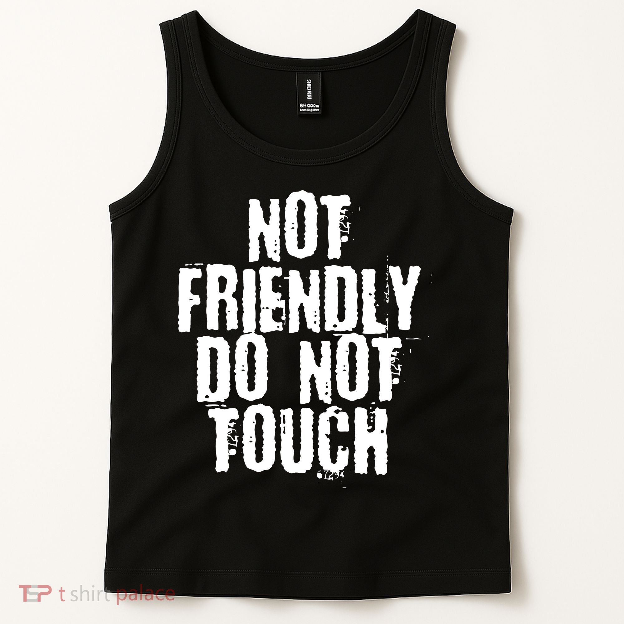 Not Friendly Do Not Touch Funny Saying Tank Top
