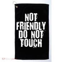 Not Friendly Do Not Touch Funny Saying Golf Towel thumb 0