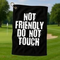Not Friendly Do Not Touch Funny Saying Golf Towel thumb 1