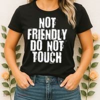 Not Friendly Do Not Touch Funny Saying Women's T-Shirt thumb 2