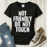 Not Friendly Do Not Touch Funny Saying Women's T-Shirt thumb 3