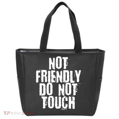 Not Friendly Do Not Touch Funny Saying Bag