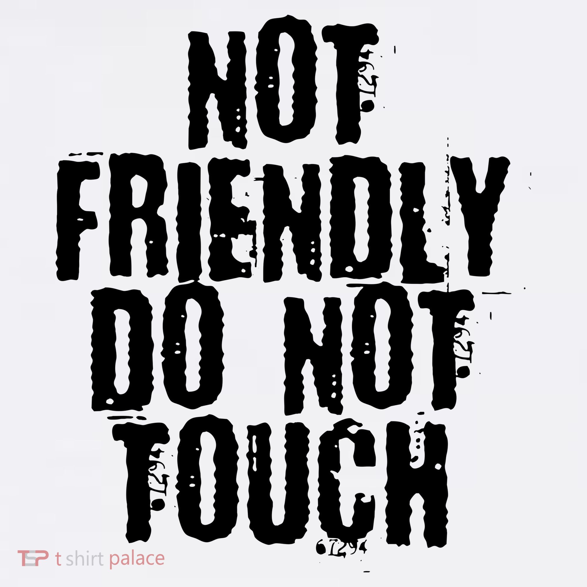 Not Friendly Do Not Touch Funny Saying Garment-Dyed Sweatshirt
