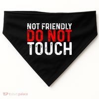 Not Friendly Do Not Touch USA-Made Doggie Bandana thumb 0