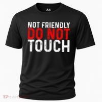 Not Friendly Do Not Touch Cooling Performance Crew T-Shirt thumb 0